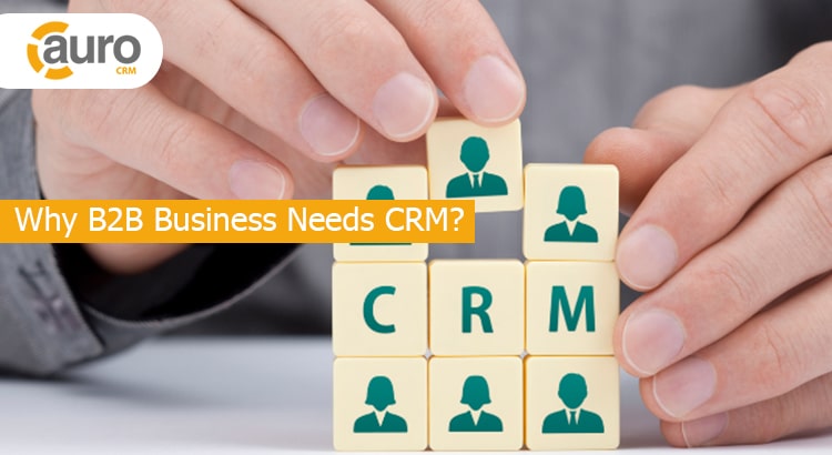 Why B2B Business Needs CRM?