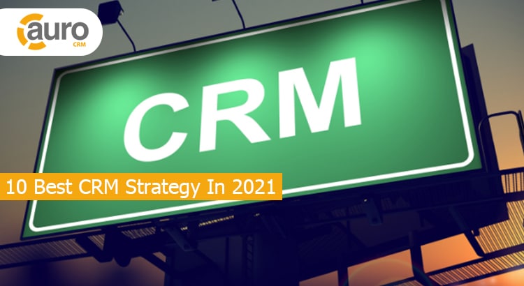 10 Best CRM Strategy In 2021