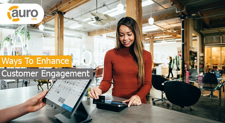 Ways To Enhance Customer Engagement